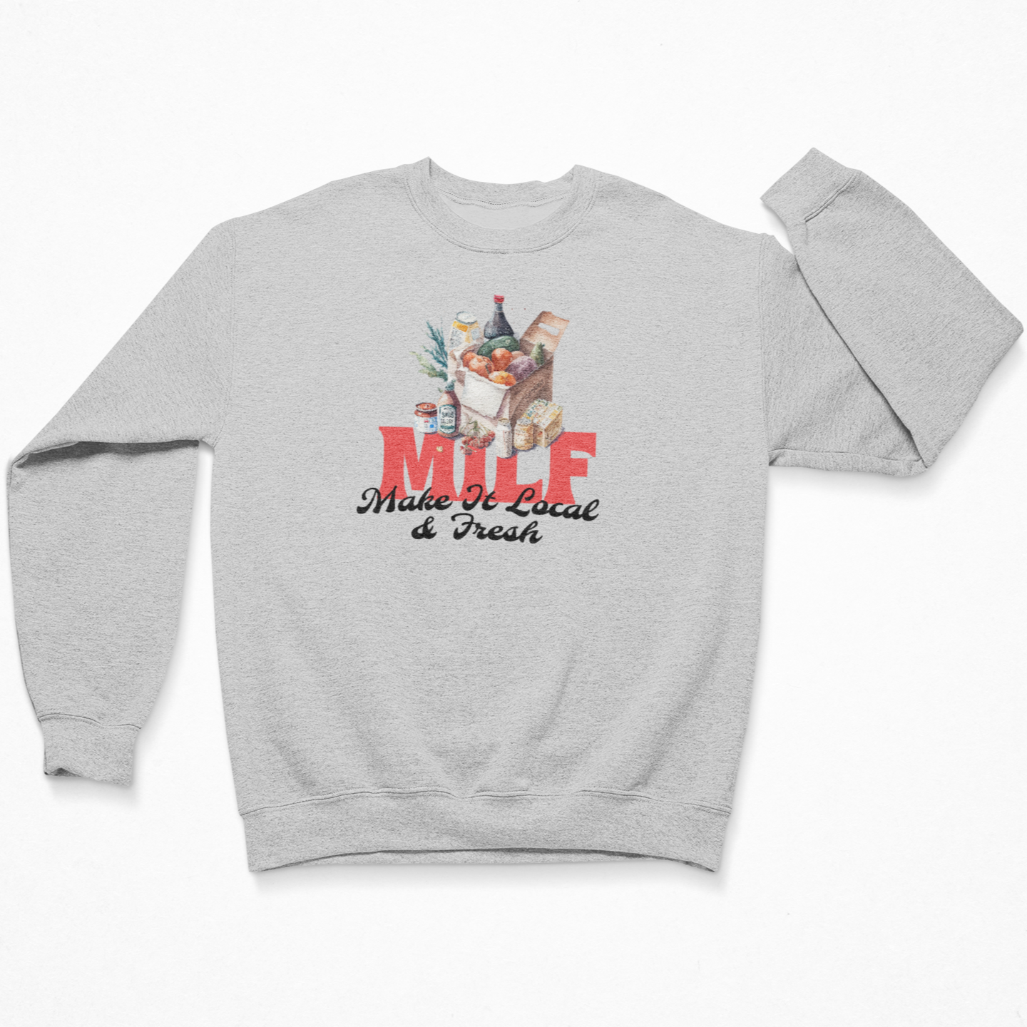 Make It Local & Fresh - Organic Sweatshirt