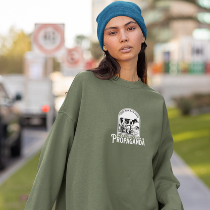 Pasteurization is Propaganda - Organic Sweatshirt